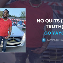 Go Yayo - No Quits (The Truth)