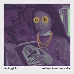 Rich Girls ( Lorena Fabbrini Edit )