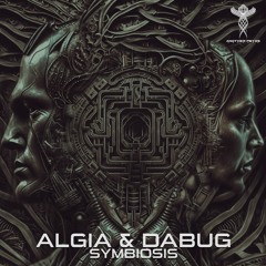 Algia & Dabug - Symbiosis (E.P Demo mix) Out Feb 19th 2023
