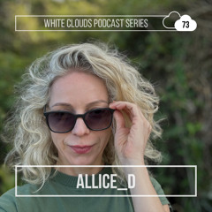 White Clouds Podcast Series #073 Allice_D