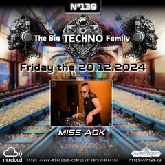 THE BIG TECHNO FAMILY 139 "Guest Mix Techno By Miss Adk" Radio TwoDragons 20.12.2024