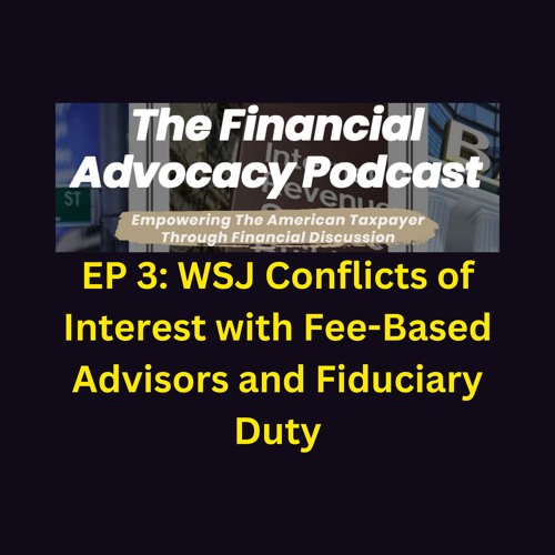 EP3 WSJ Advisor Conflicts Of Interests with Fee-based Advisors And Fiduciary Duty