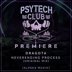 PREMIERE: Dragota- Neverending Process (Original Mix) [Alpaka Muzik]