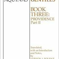 VIEW EPUB 📧 Summa Contra Gentiles: Book Three: Providence: Part II by St. Thomas Aqu