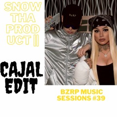 Snow Tha Product || Bzrp Sessions #39 - Cajal EDIT - [Free Download]
