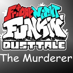 FNF Dusttale - "The Murderer"[remix].