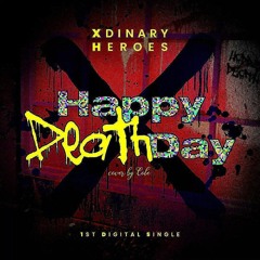 XDINARY HEROES - Happy Death Day