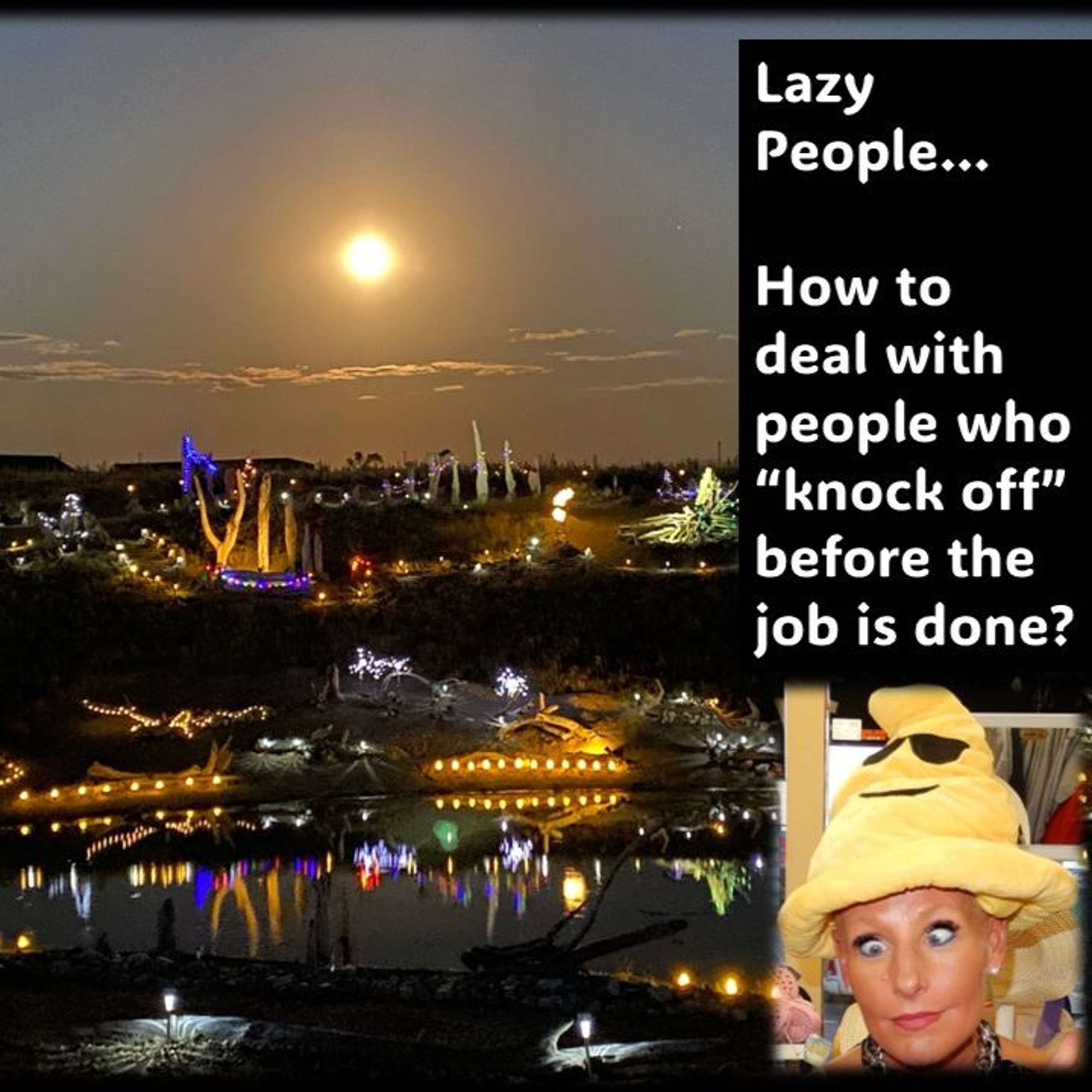 LAZY People…How To Deal With Them...with Rowie McEvoy