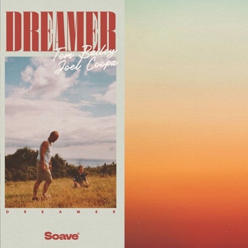 Tom Bailey & Joel Coopa - Dreamer