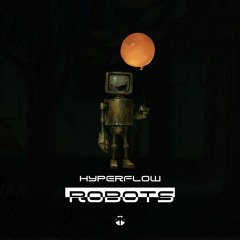 Hyperflow - Robots (Original Mix) - FREE DOWNLOAD!