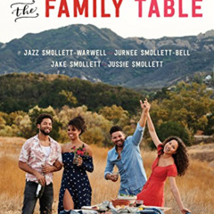 [ACCESS] PDF 📑 The Family Table: Recipes and Moments from a Nomadic Life by  Jazz Sm