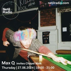 Netil Radio | Chapel Walk [27.06.2024]