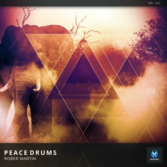 Rober Martin - Peace Drums (Orginal Mix)