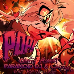 PARANOiD DJ & Cycoriot - 'POP! (Cherri's Assault)' ft. Krystal LaPorte (Hazbin Hotel Pilot)