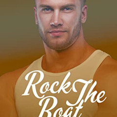 [ACCESS] KINDLE 📮 Rock The Boat (The Romantical Adventures of Whit & Eddie Book 15)