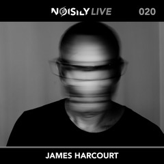 Noisily LIVE 020 - James Harcourt