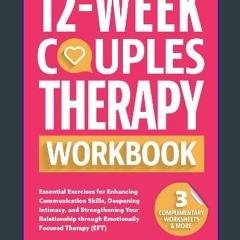 [PDF] 💖 12-Week Couples Therapy Workbook: Essential Exercises for Enhancing Communication Skills,