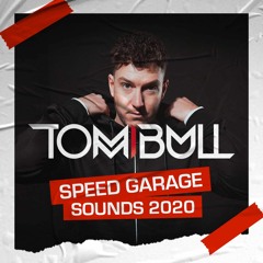 Tom Bull - Speed Garage Sounds 2020