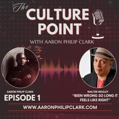 Walter Mosley - Been Wrong So Long It Feels Like Right - The Culture Point Podcast