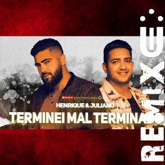 Henrique & Juliano - Terminei Mal Terminado (FUNK REMIX) [ Dj Uili ]