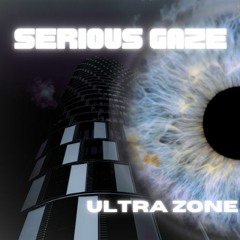 ULTRA ZONE -Serious Gaze-