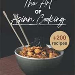 [VIEW] EBOOK 📔 The art of Asian cooking: Delicious Recipes from across the Continent