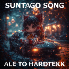 SUNTAGO SONG ALE TO HARDTEKK