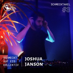 Joshua Janson @Schmecktakel #3 | DJ SET