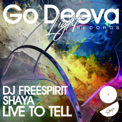 Dj Freespirit & Shaya "Live To Tell" (Out On Go Deeva Light Records)