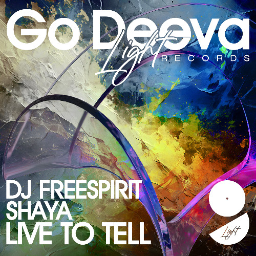 Dj Freespirit & Shaya "Live To Tell" (Out On Go Deeva Light Records)