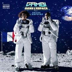 Gambi - Dans L'espace Ft. Heuss L'enfoiré (Remix)