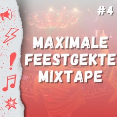 Maximale Feestgekte Mixtape! #4