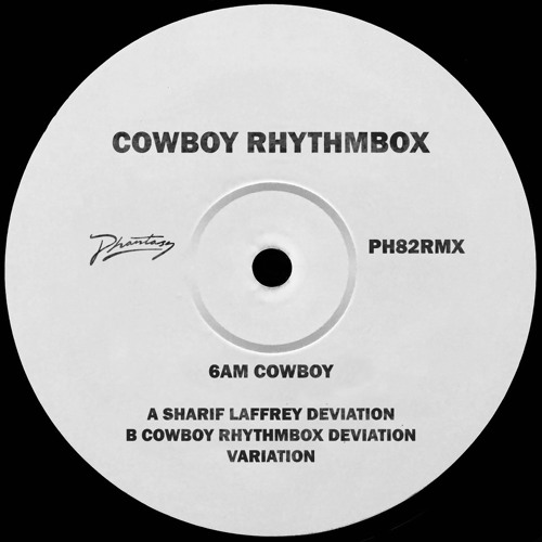 EXCLUSIVE: Cowboy Rhythmbox - 6AM Cowboy (Cowboy Rhythmbox Deviation Variation) [Phantasy Sound]
