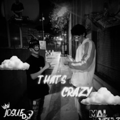THAT'S CRAZY(mai velez and josue DJ B2B)