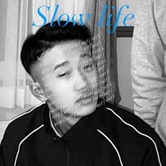 SLOW LIFE