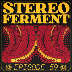 Stereo Ferment Episode 59 with Oreku