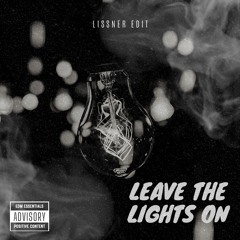 Leave The Lights On [Lissner Edit]