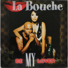 La Bouche  Be My Lover - Sweet Dreams Mix