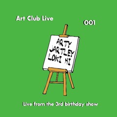 Art Club Live: Arty B2B Jartley B2B Loki Hi @ The 3rd Birthday 04.10
