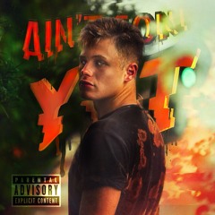 AIN'T GONE YET - Peytonorth