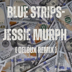 Blue Strips - Jessie Murph (DELOUX remix)