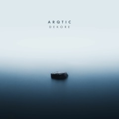 Arqtic - Dekore EP