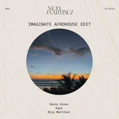 Imaginate AfroHouse Edit - (Danny Ocean, Kapo, Nico Martínez)