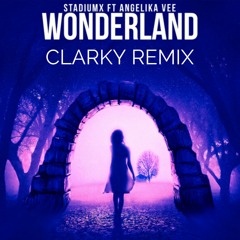 Stadium X Ft. Angelika Vee - Wonderland (Clarky Remix)