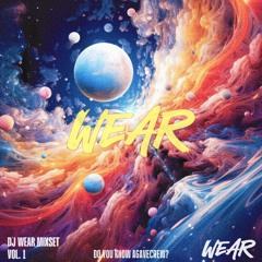 DJ WEAR Mixset Vol.1