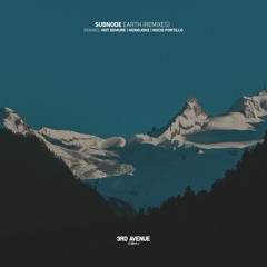 Subnode - Earth (Not Demure Remix) [3rd Avenue]