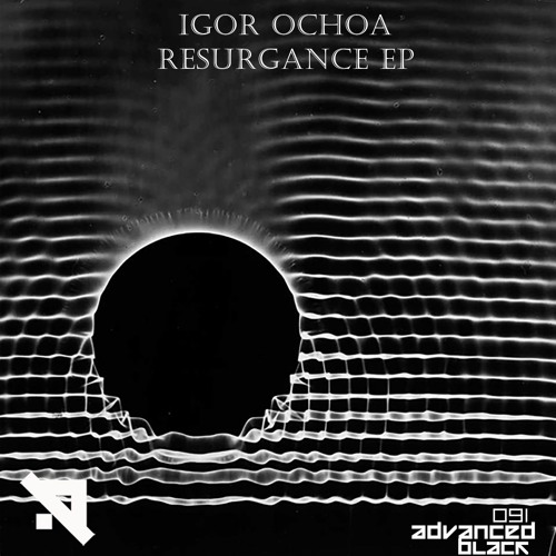 Igor Ochoa - Resurgance EP [Advanced (Black)]