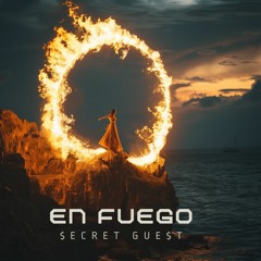 $ECRET GUE$T - En Fuego (Original Mix)