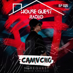 House Guest Radio 025 ft. Camvcho