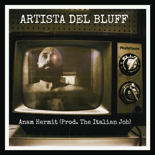 Anam Hermit - Artista Del Bluff (Prod. The Italian Job)